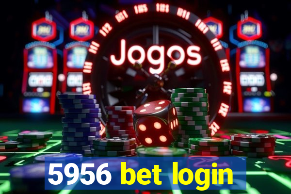 5956 bet login